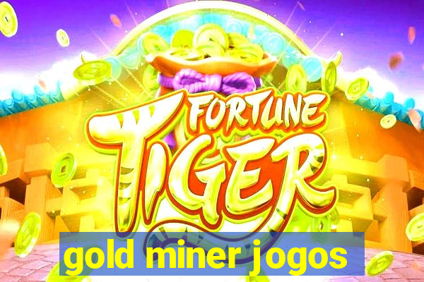 gold miner jogos